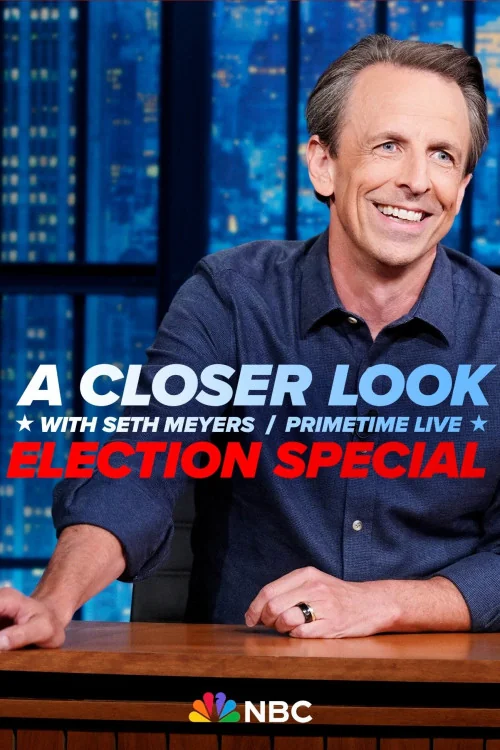 A Closer Look with Seth Meyers: Primetime Live Election Special Poster