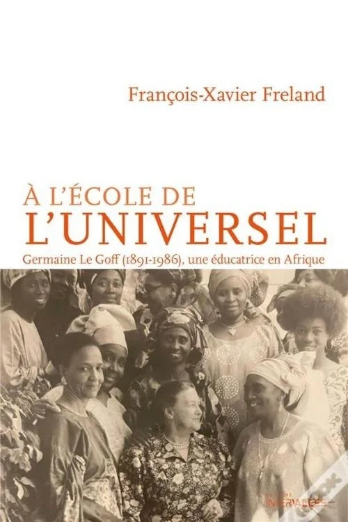 À l'école de l'universel: Germaine Le Goff, l'histoire d'une pionnière Poster