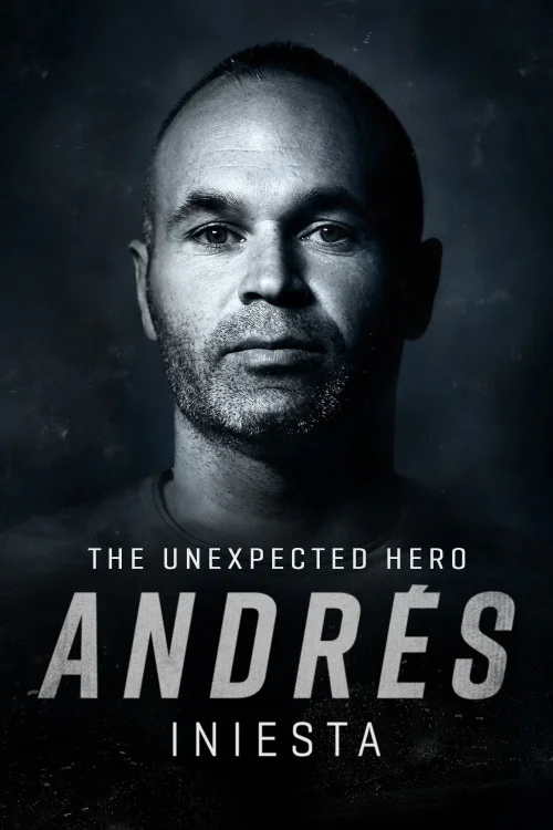 Andrés Iniesta: The Unexpected Hero Poster