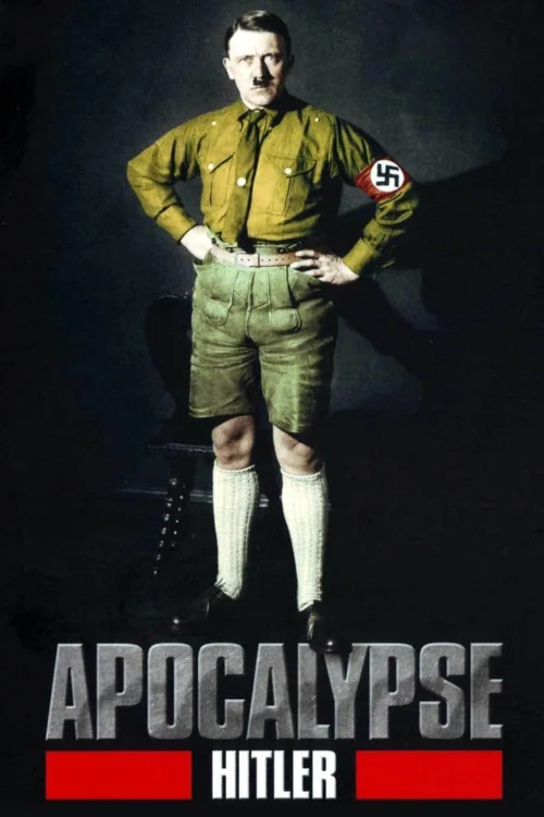 Apocalypse: The Rise of Hitler Poster
