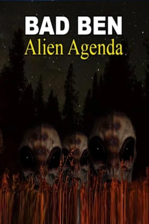 Bad Ben 12: Alien Agenda Poster