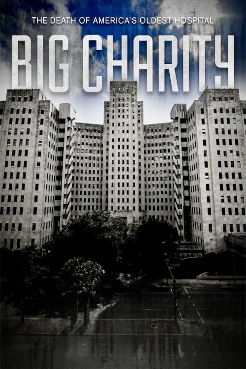 Big Charity: The Death of America's Oldest Hospital Poster