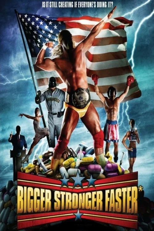 Bigger Stronger Faster* Poster