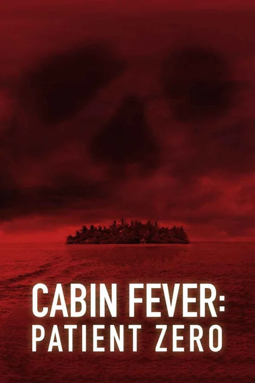 Cabin Fever 3: Patient Zero Poster