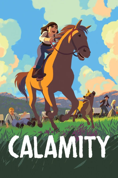 Calamity, a Childhood of Martha Jane Cannary Poster