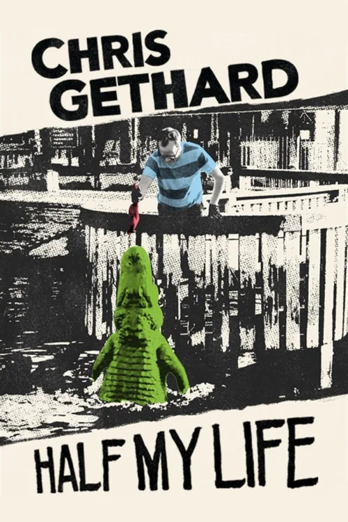 Chris Gethard: Half My Life Poster