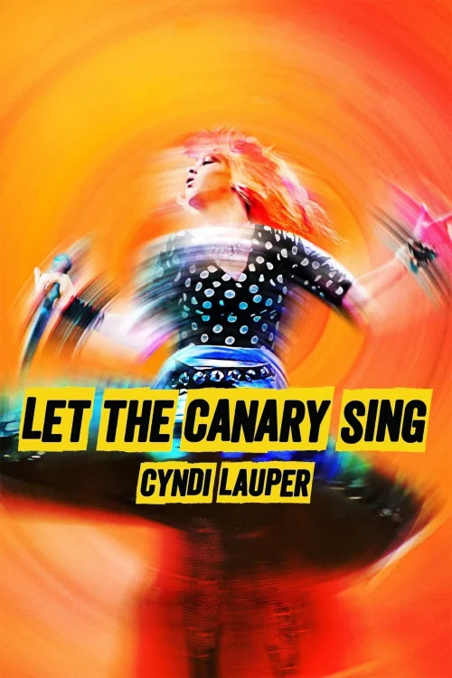 Cyndi Lauper: Let the Canary Sing Poster