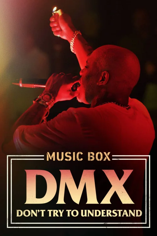Don't Try to Understand: A Year in the Life of Earl 'DMX' Simmons Poster