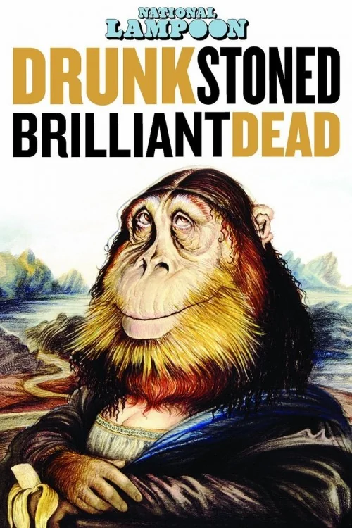 Drunk Stoned Brilliant Dead Poster