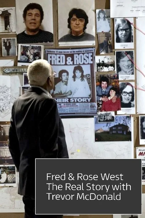 Fred & Rose West the Real Story with Trevor McDonald Poster