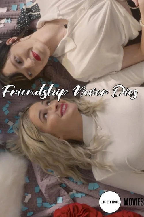 Friendship Never Dies Poster