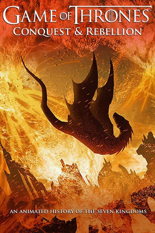 Game of Thrones Conquest & Rebellion: An Animated History of the Seven Kingdoms Poster