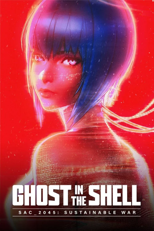 Ghost in the Shell: SAC_2045 - Sustainable War Poster
