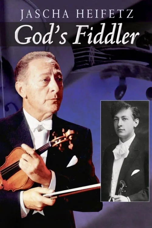 God's Fiddler: Jascha Heifetz Poster