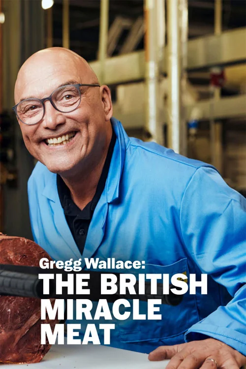 Gregg Wallace: The British Miracle Meat Poster