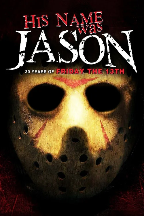 His Name Was Jason: 30 Years of Friday the 13th Poster