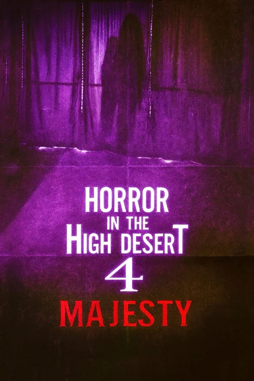 Horror in the High Desert 4: Majesty Poster