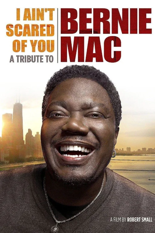 I Ain't Scared of You: A Tribute to Bernie Mac Poster