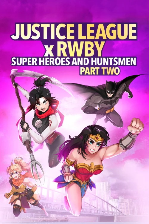Justice League x RWBY: Super Heroes and Huntsmen Part Two Poster
