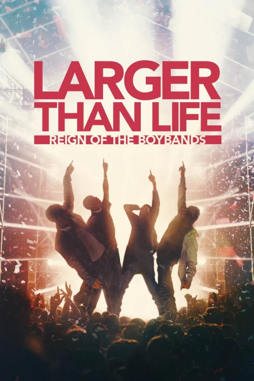 Larger Than Life: Reign of the Boybands Poster