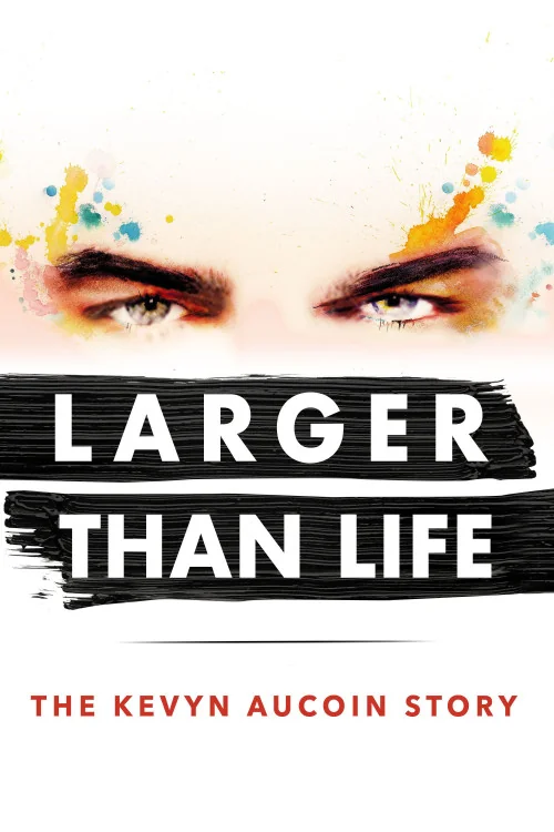 Larger Than Life: The Kevyn Aucoin Story Poster