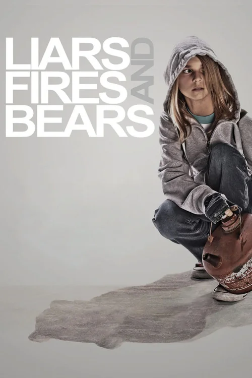 Liars, Fires and Bears Poster