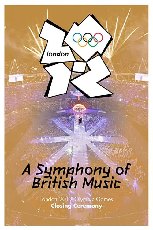 London 2012: Games of the XXX Olympiad London 2012 Olympic Closing Ceremony: A Symphony of British Music Poster