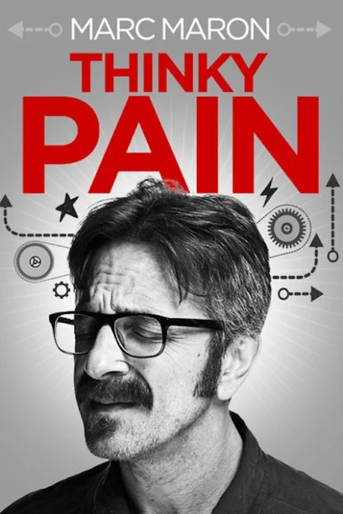 Marc Maron: Thinky Pain Poster