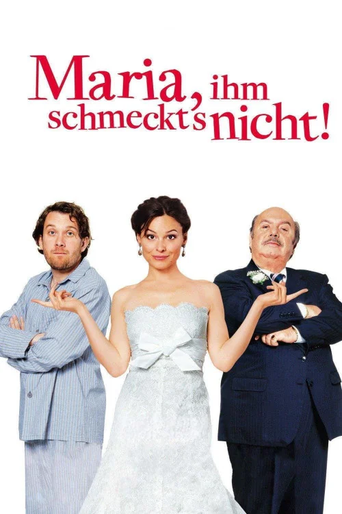 Maria, ihm schmeckt's nicht! Poster