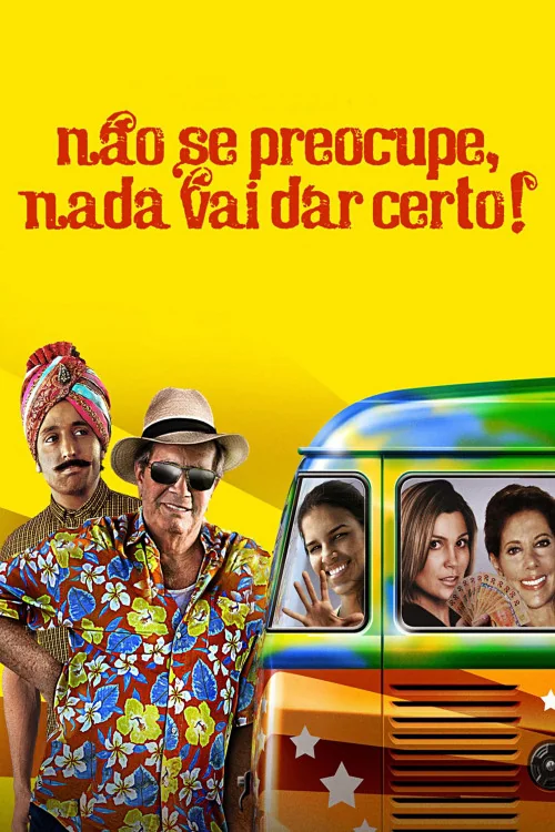 Não Se Preocupe, Nada Vai Dar Certo Poster