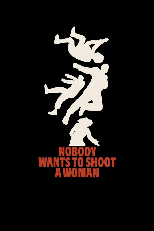 Nobody Wants to Shoot a Woman Poster