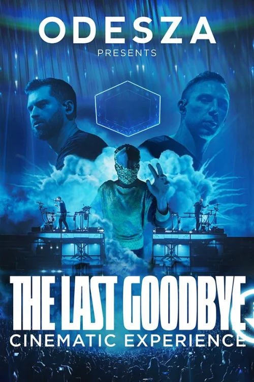 Odesza: The Last Goodbye Cinematic Experience Poster