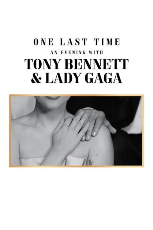 One Last Time: An Evening with Tony Bennett and Lady Gaga Poster