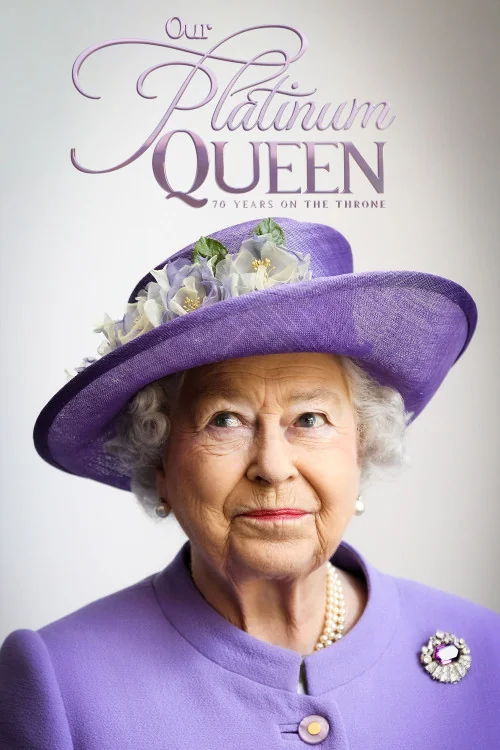 Our Platinum Queen: 70 Years on the Throne Poster