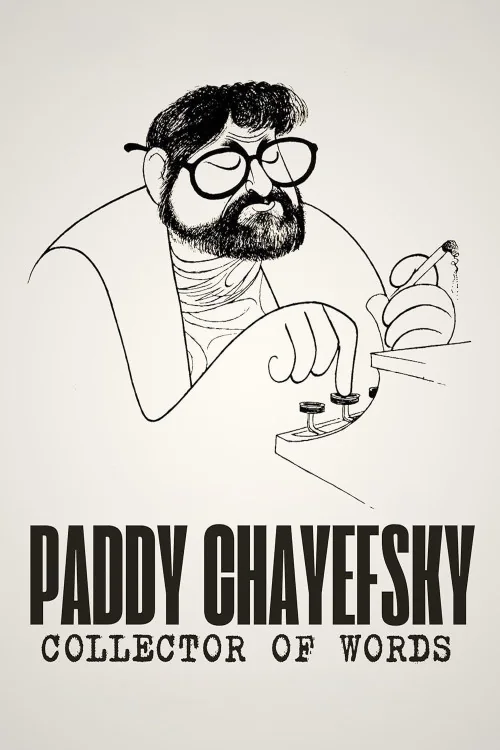 Paddy Chayefsky: Collector of Words Poster
