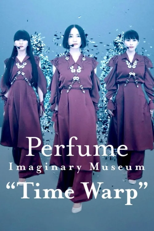 Perfume Imaginary Museum Time Warp
