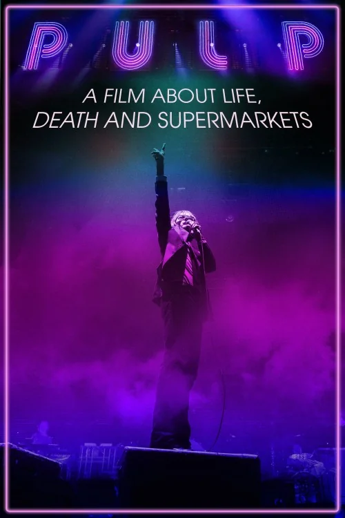 Pulp: A Film About Life, Death & Supermarkets Poster