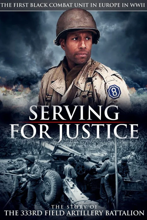 Serving for Justice: The Story of the 333rd Field Artillery Battalion Poster