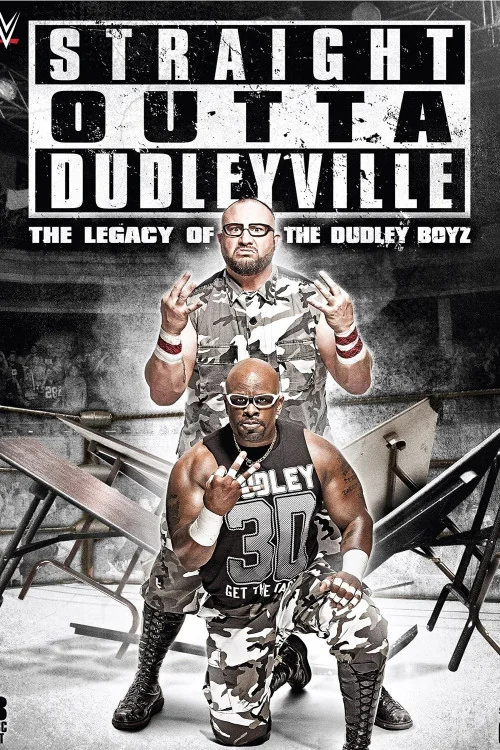 Straight Outta Dudleyville: The Legacy of the Dudley Boyz Poster