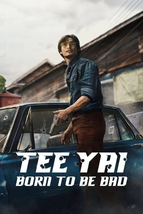 Tee Yai: Born to Be Bad Poster