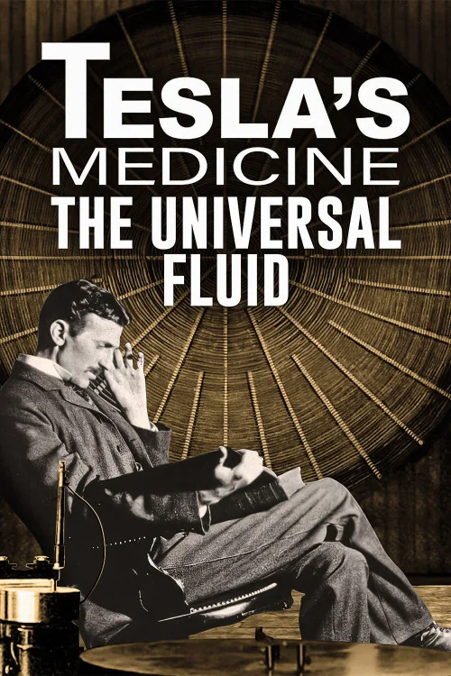 Tesla's Medicine: The Universal Fluid Poster