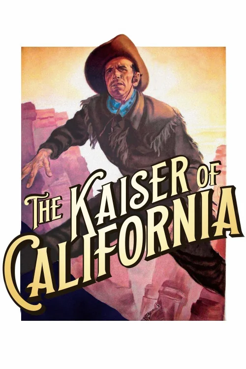 The Kaiser of California Poster