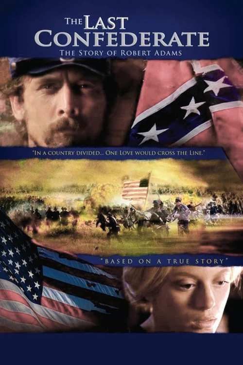 The Last Confederate: The Story of Robert Adams Poster