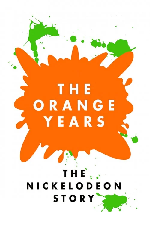 The Orange Years: The Nickelodeon Story Poster