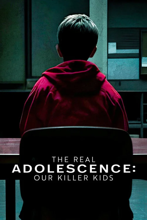 The Real Adolescence: Our Killer Kids
