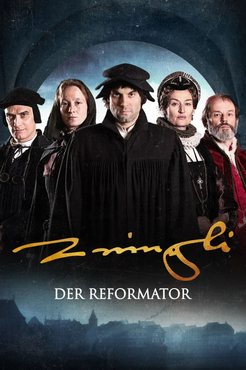 The Reformer. Zwingli: A Life's Portrait. Poster