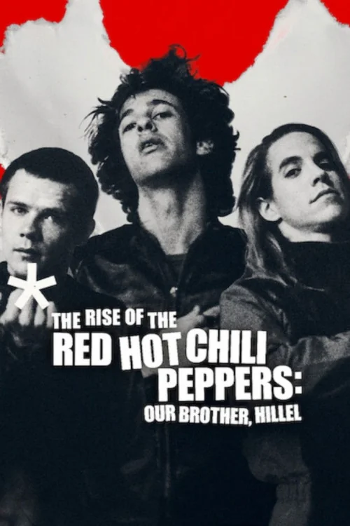 The Rise of the Red Hot Chili Peppers: Our Brother, Hillel Poster