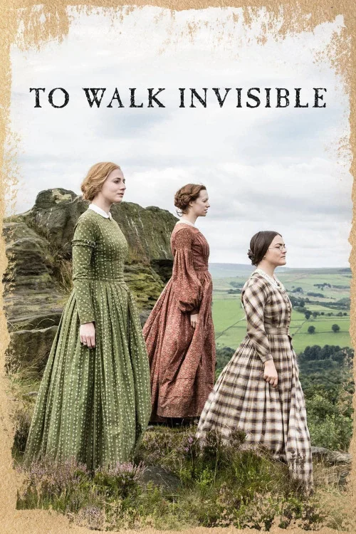 To Walk Invisible: The Brontë Sisters Poster
