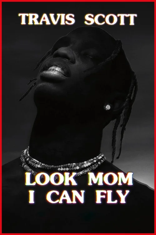 Travis Scott: Look Mom I Can Fly Poster