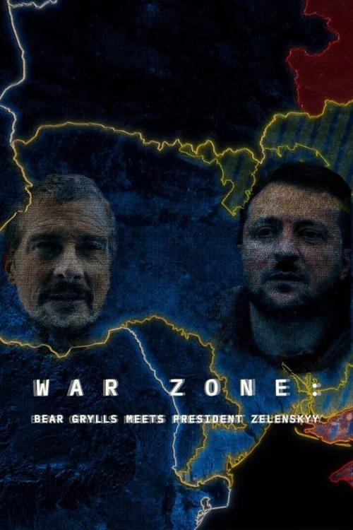 War Zone: Bear Grylls meets President Zelenskyy Poster